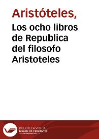Los ocho libros de Republica del filosofo Aristoteles