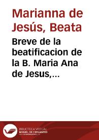 Breve de la beatificacion de la B. Maria Ana de Jesus, mercenaria descalza