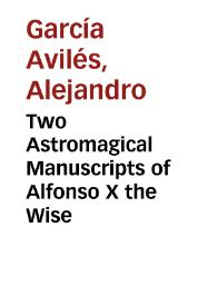 Two Astromagical Manuscripts of Alfonso X the Wise