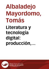 Literatura y tecnología digital: producción, mediación, interpretación
