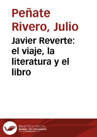 Javier Reverte: el viaje, la literatura y el libro