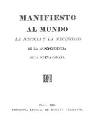 Manifiesto al mundo la justicia y la necesidad de la independencia de la Nueva España