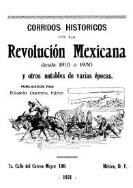 Corridos históricos de la Revolución Mexicana desde 1910 a 1930 y otros notables de varias épocas