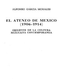 El Ateneo de México (1906-1914) : Orígenes de la cultura mexicana contemporánea