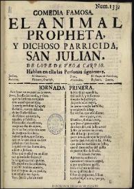 Comedia famosa, El animal propheta, y dichoso parricida, San Julian