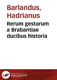 Rerum gestarum a Brabantiae ducibus historia