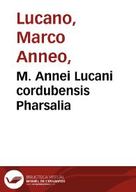 M. Annei Lucani cordubensis Pharsalia