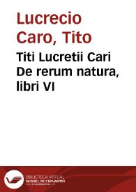 Titi Lucretii Cari De rerum natura, libri VI