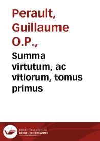 Summa virtutum, ac vitiorum, tomus primus