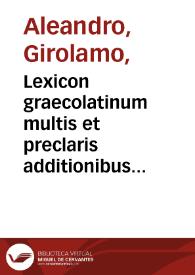 Lexicon graecolatinum multis et preclaris additionibus locupletatum...