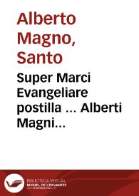 Super Marci Evangeliare postilla ... Alberti Magni...