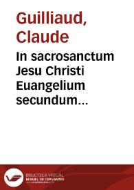 In sacrosanctum Jesu Christi Euangelium secundum Joannes enarrationes : iuxta eruditorum sententiae sanctae