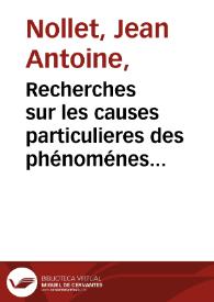 Recherches sur les causes particulieres des phénoménes électriques, et sur les effets nuisibles ou avantageux qu'on peut en attendre