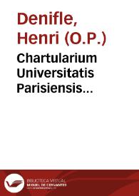 Chartularium Universitatis Parisiensis...