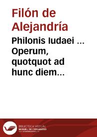 Philonis Iudaei ... Operum, quotquot ad hunc diem haberi potuerunt, tomus alter