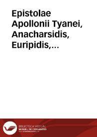 Epistolae Apollonii Tyanei, Anacharsidis, Euripidis, Theanus, aliorúmque ad eosdem
