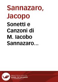 Sonetti e Canzoni  di M. Iacobo Sannazaro...