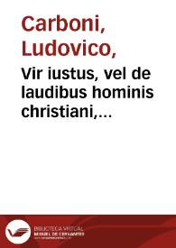 Vir iustus, vel de laudibus hominis christiani, centuria...