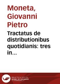 Tractatus de distributionibus quotidianis : tres in partes distributus...