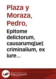 Epitome delictorum, causarumq[ue] criminalium, ex iure Pontificio, Regio et Caesareo : liber I