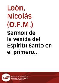 Sermon de la venida del Espiritu Santo en el primero dia de su solemnidad ... en la Iglesia Catedral de ... Valladolid...