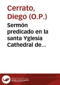 Sermón predicado en la santa Yglesia Cathedral de Malaga ... dia octauo del santissimo Sacramento, en las fiestas que en ella se celebraron este año de 1615