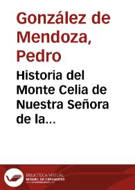 Historia del Monte Celia de Nuestra Señora de la Salceda...