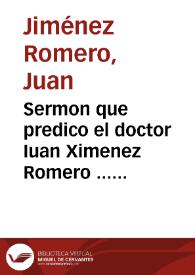 Sermon que predico el doctor Iuan Ximenez Romero ... en las honras que hizo la ciudad de Granada a la ... Reyna doña Margarita de Austria...