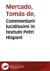 Commentarii lucidissimi in textum Petri Hispani