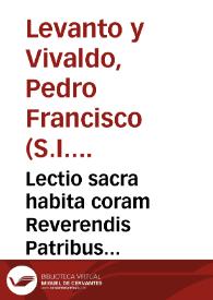 Lectio sacra habita coram Reverendis Patribus Societatis Iesu, ad comitia Baeticae Provinciae celebranda, in Collegio Granatensi congregatis