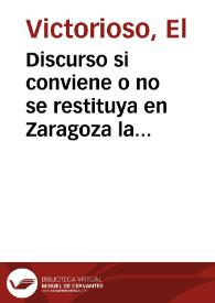 Discurso si conviene o no se restituya en Zaragoza la Casa Publica