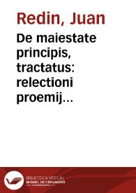 De maiestate principis, tractatus : relectioni proemij Imperialium Institutionum accommodatus...