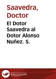 El Dotor Saavedra al Dotor Alonso Nuñez. S.