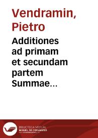 Additiones ad primam et secundam partem Summae Syluestrinae : ex-Sacro Concilio Tridentino, & Cathechismo Pij V...