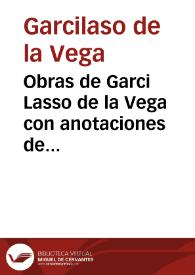 Obras de Garci Lasso de la Vega con anotaciones de Fernando de Herrera ...