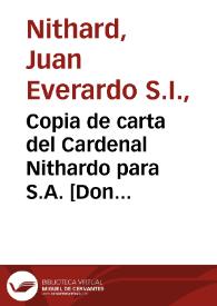 Copia de carta del Cardenal Nithardo para S.A. [Don Juan José de Austria] comunicándole su nombramiento de Cardenal.