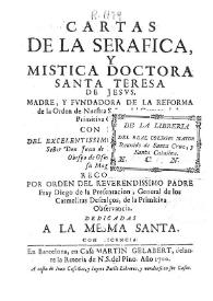 Cartas de la serafica, y mystica doctora Santa Teresa de Jesus Madre, y fundadora de la Reforma de la Orden de Nuestra Señora del Carmen, de la Primitiva Observancia