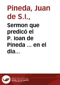 Sermon que predicó el P. Ioan de Pineda ... en el dia i celebridad de las Llagas del  seraphico P. S. Francisco : en su insigne conuento de Seuilla a 17 de Setiembre de 1615.