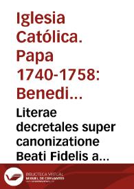 Literae decretales super canonizatione Beati Fidelis a Sigmaringa...