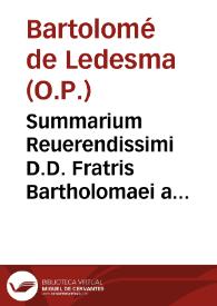 Summarium Reuerendissimi D.D. Fratris Bartholomaei a Ledesma...