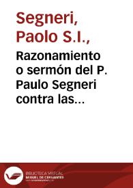 Razonamiento o sermón del P. Paulo Segneri contra las Comedias.