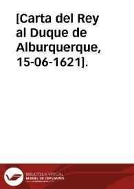 [Carta del Rey al Duque de Alburquerque, 15-06-1621].