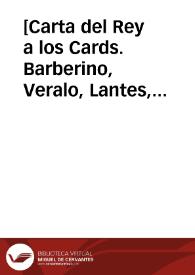[Carta del Rey a los Cards. Barberino, Veralo, Lantes, Lanceloti, Eusebio y Bioilacua, 10-10-1616].