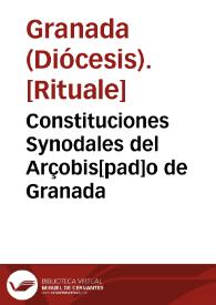 Constituciones Synodales del Arçobis[pad]o de Granada