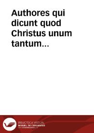 Authores qui dicunt quod Christus unum tantum instituit Episcopatum Petrum, et a Petro deinde alii sunt instituti