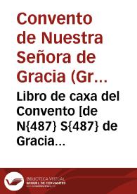 Libro de caxa del Convento [de N{487} S{487} de Gracia de la ciudad de Granada]. Año de 1681.