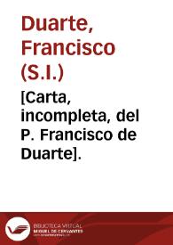 [Carta, incompleta, del P. Francisco de Duarte].