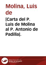 [Carta del P. Luis de Molina al P. Antonio de Padilla].