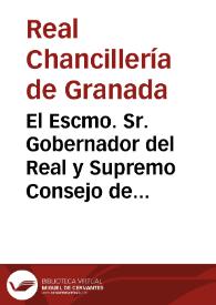 El Escmo. Sr. Gobernador del Real y Supremo Consejo de Castilla ha dirijido al Sr. Gobernador de las Salas del Crimen de esta Real Chancillería la orden que dice...