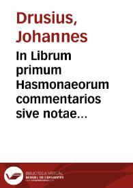 In Librum primum Hasmonaeorum commentarios sive notae I. Drusii